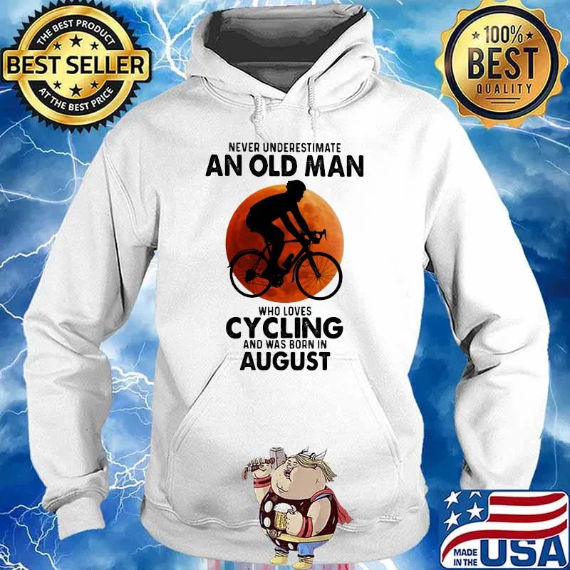 Never Undeerestimate An Old Man Who Loves Cycling And Was Born In August Blood Moon Shirt Hoodie