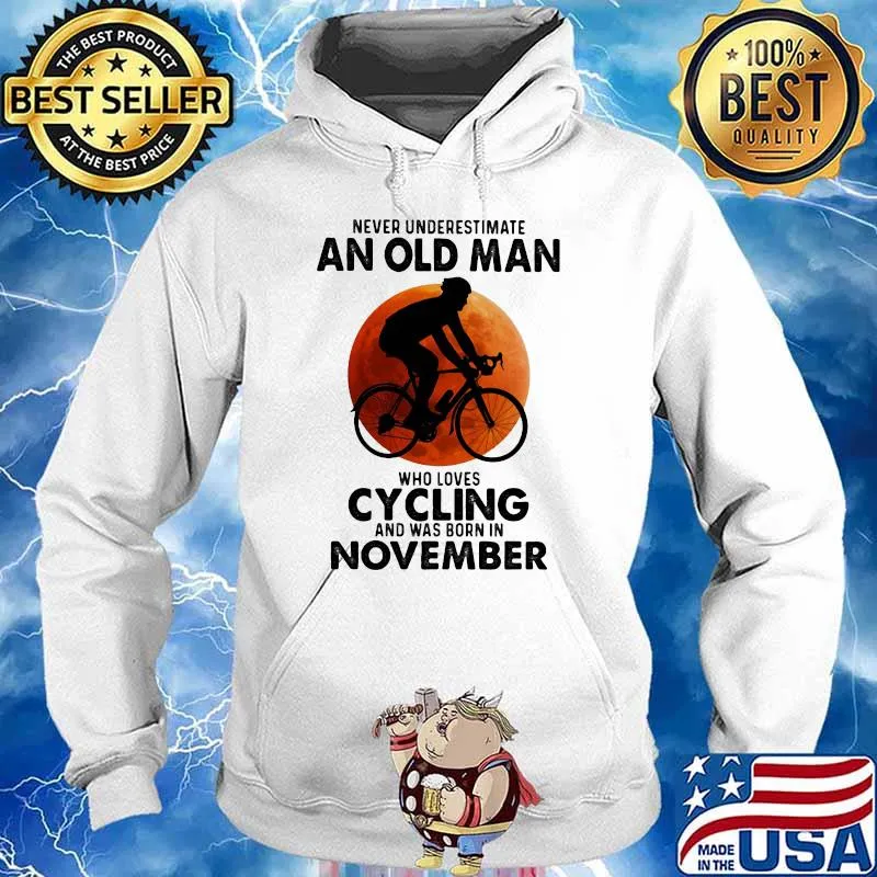 Never Undeerestimate An Old Man Who Loves Cycling And Was Born In November Blood Moon Shirt Hoodie