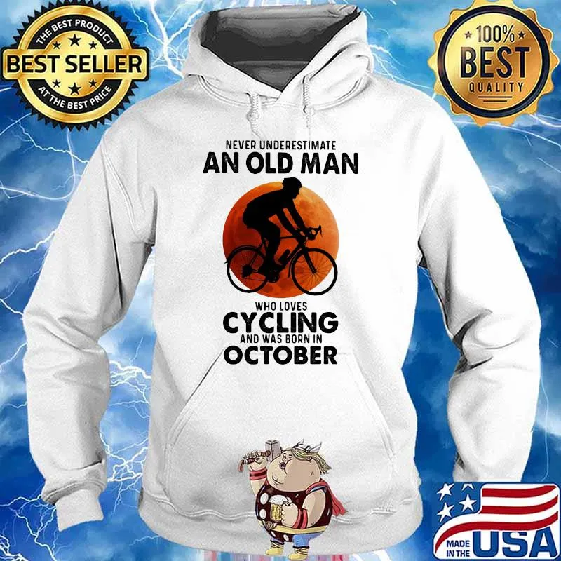 Never Undeerestimate An Old Man Who Loves Cycling And Was Born In OCtober Blood Moon Shirt Hoodie