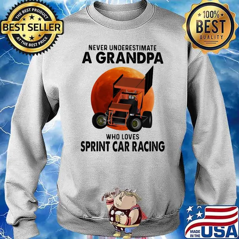Never Underestimate A Grandpa Who Loves Sprint Car Racing Blood Moon Shirt Sweater