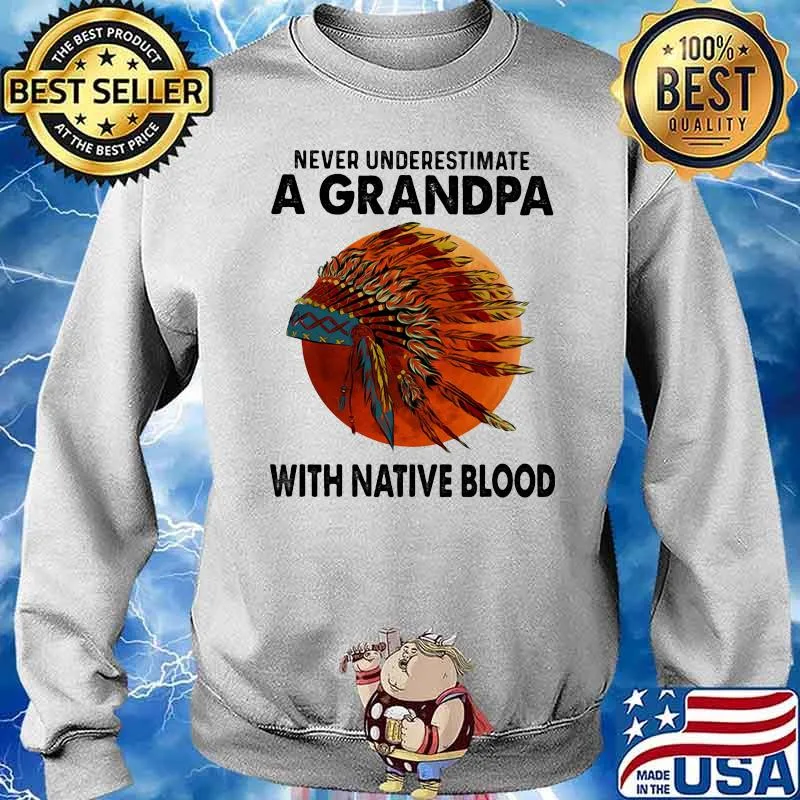 Never Underestimate A Grandpa With Native Blood Moon Shirt Sweater