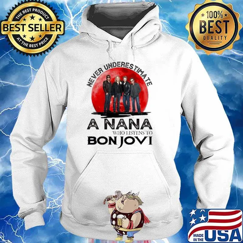 Never Underestimate A Nana Who Listens To Bon Jovi Blood Moon Shirt Hoodie