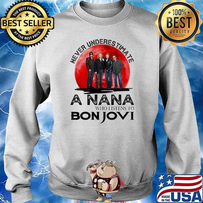 Never Underestimate A Nana Who Listens To Bon Jovi Blood Moon Shirt Sweater
