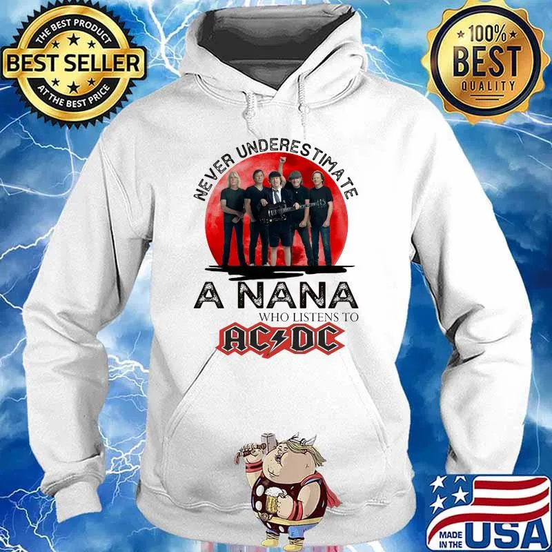 Never Underestimate A Nana Who Loves AC DC Blood Moon Shirt Hoodie