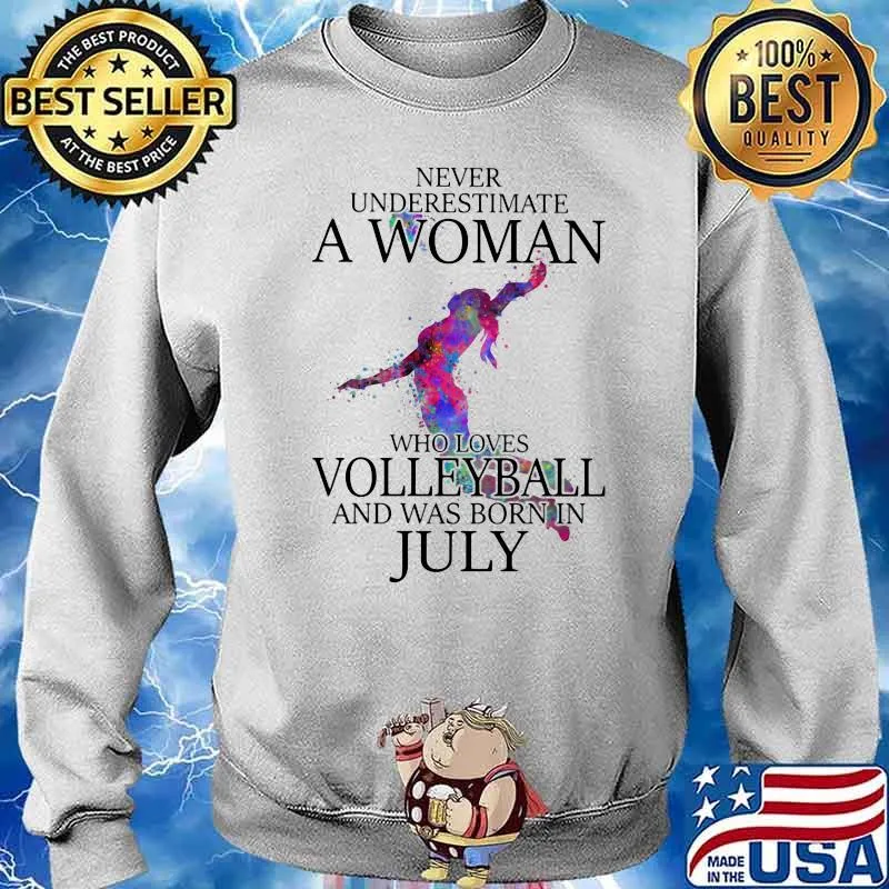 Never Underestimate A Woman Who Loves Volleyball And Was Born In July Watercolor Shirt Sweater