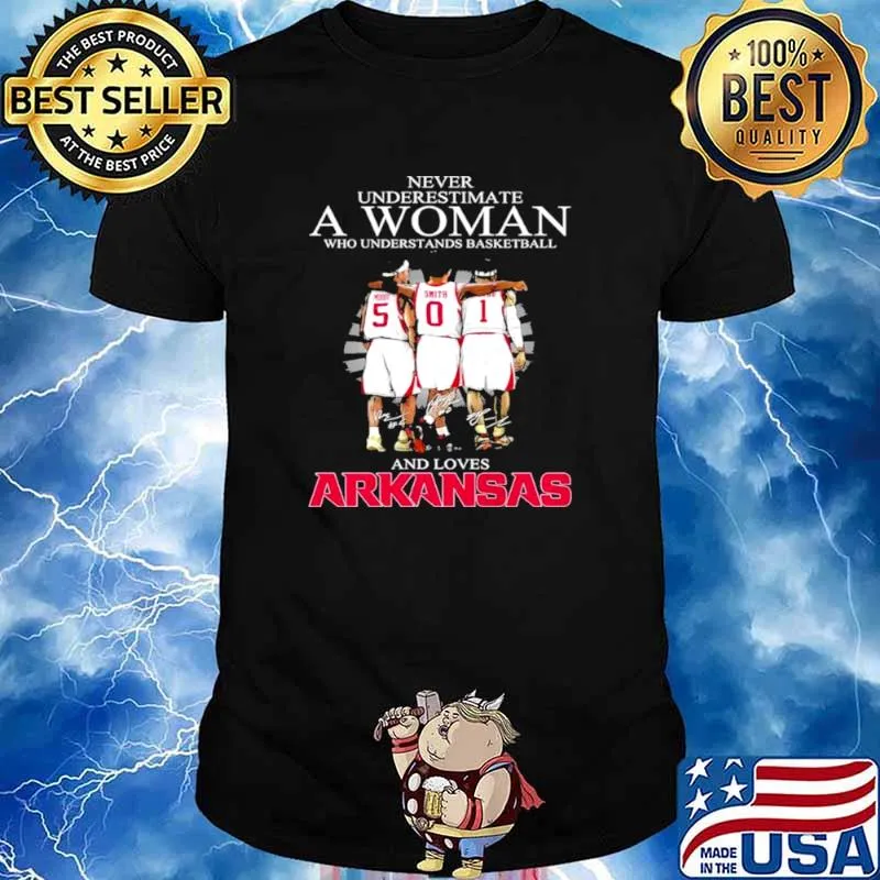 Never underestimate a woman who understands Basketball and loves Arkansas shirt