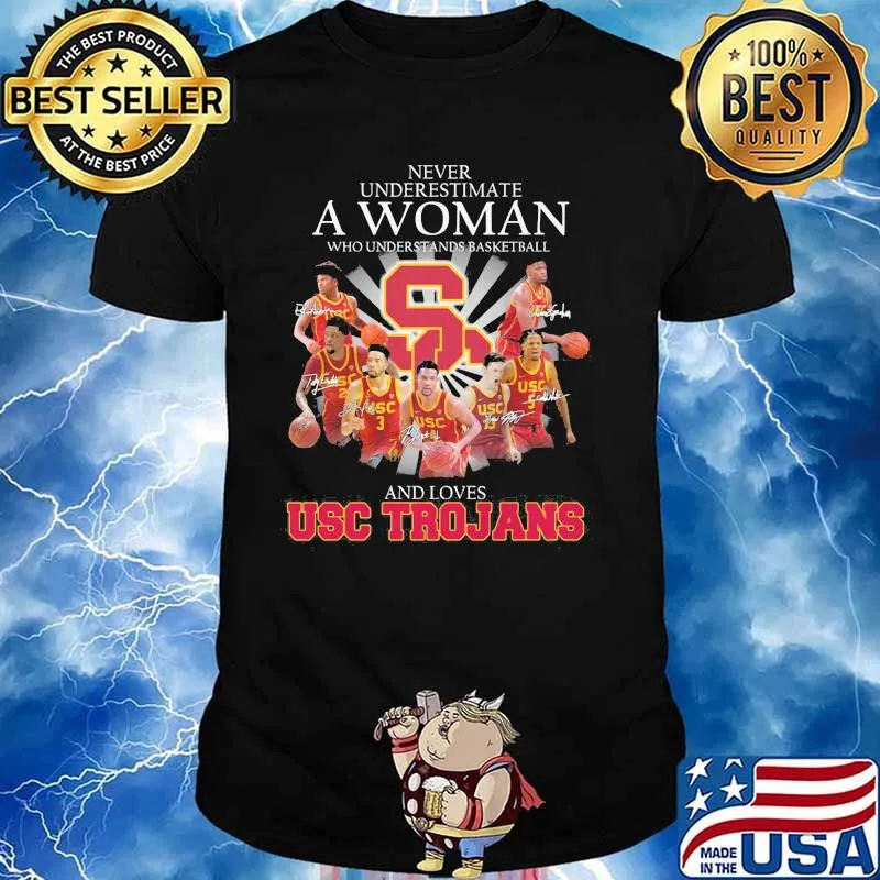 Never Underestimate A Woman Who Understands Basketball And Loves Usc Trojans Signature Shirt