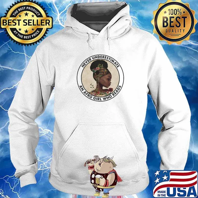 Never Underestimate An Afro Girl Who Reads Book Flower Shirt Hoodie