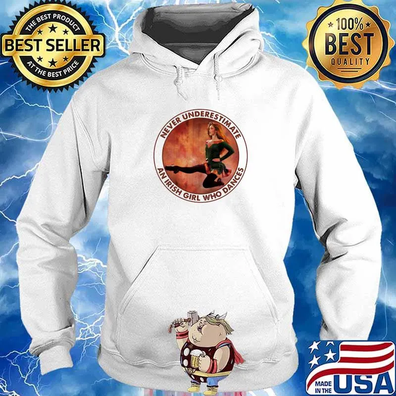 Never Underestimate An Irish Girl Who Dances Shirt Hoodie
