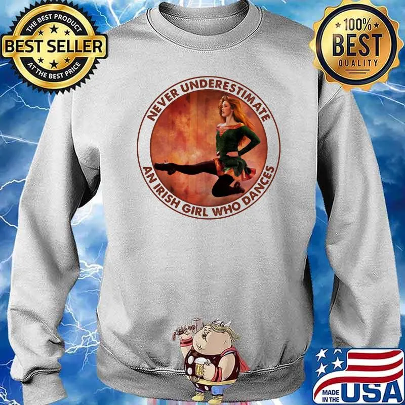 Never Underestimate An Irish Girl Who Dances Shirt Sweater