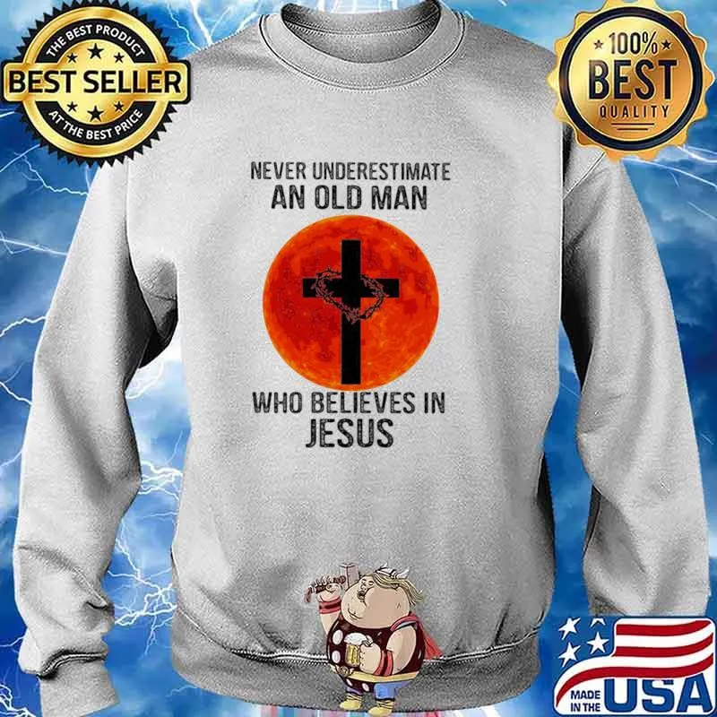 Never Underestimate An Old Man Who Believes In Jesus Blood Moon Shirt Sweater