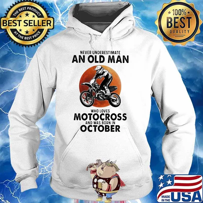 Never Underestimate An Old Man Who Loves Motocross And Was Born In October Blood Moon Shirt Hoodie
