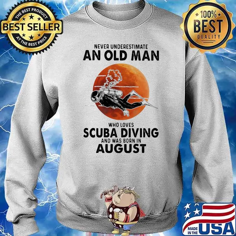 Never Underestimate An Old Man Who Loves Scuba Diving And Was Born In August Blood Moon Shirt Sweater