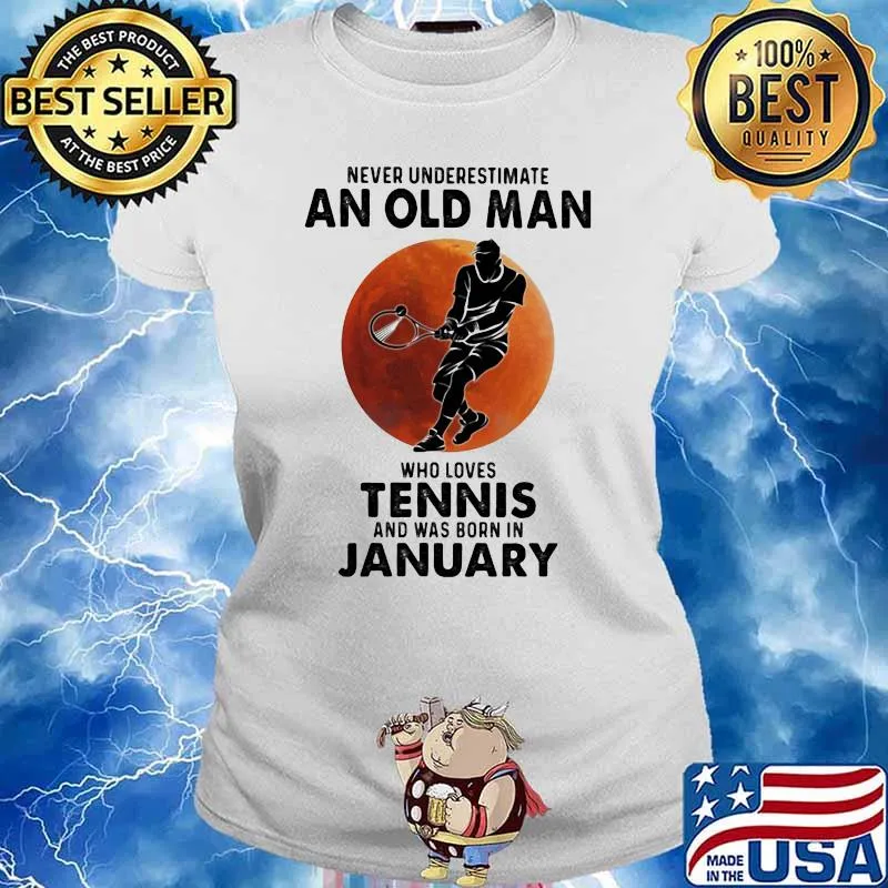 Never Underestimate An Old Man Who Loves Tennis And Was Born In January Blood Moon Shirt Ladies tee