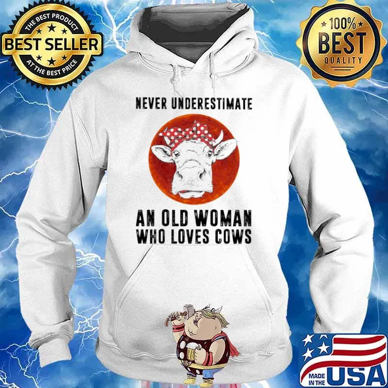 Never Underestimate An Old WoMman Who Loves Cows Blood Moon Shirt Hoodie