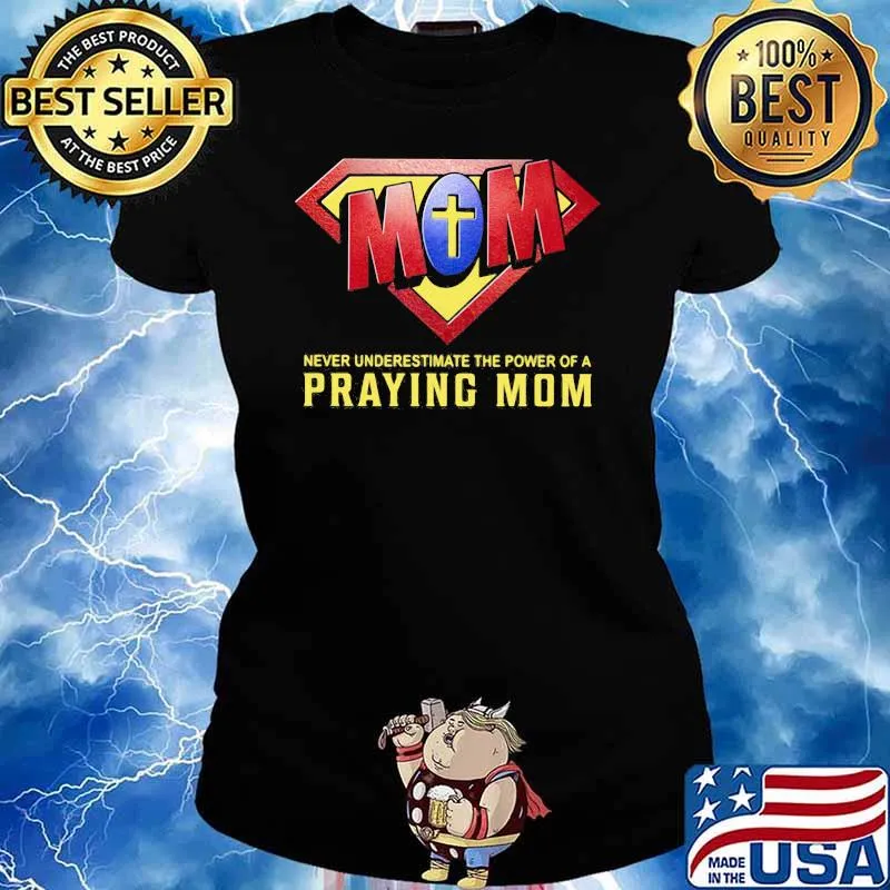Never Underestimate The Power Of A Praying Mom God Superman Logo Shirt Ladies tee