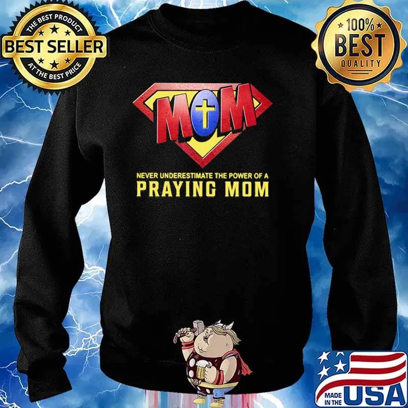 Never Underestimate The Power Of A Praying Mom God Superman Logo Shirt Sweater