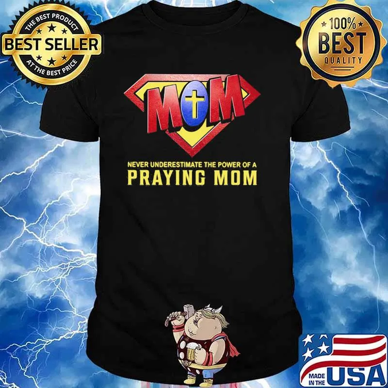 Never Underestimate The Power Of A Praying Mom God Superman Logo Shirt