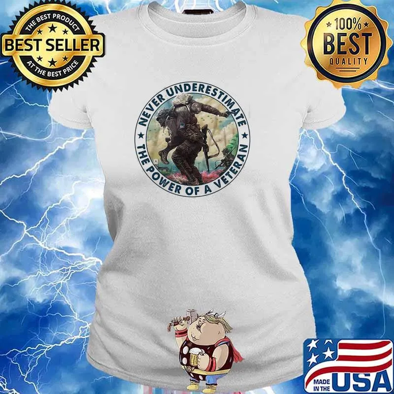 Never Underestimate The Power Of A Veteran Shirt Ladies tee