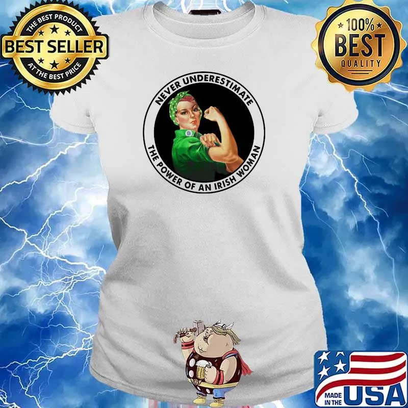 Never Underestimate The Power Of An Irish Woman Strong Girl Shirt Ladies tee