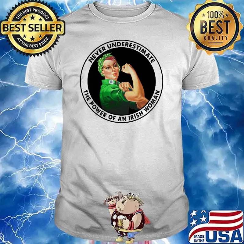 Never Underestimate The Power Of An Irish Woman Strong Girl Shirt