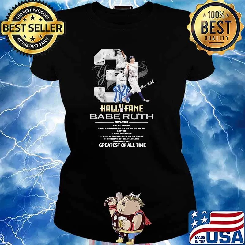New York Yankees Of Hall Of Fame Babe Ruth 1895 1948 Greatests Of All Time Signature Shirt Ladies tee