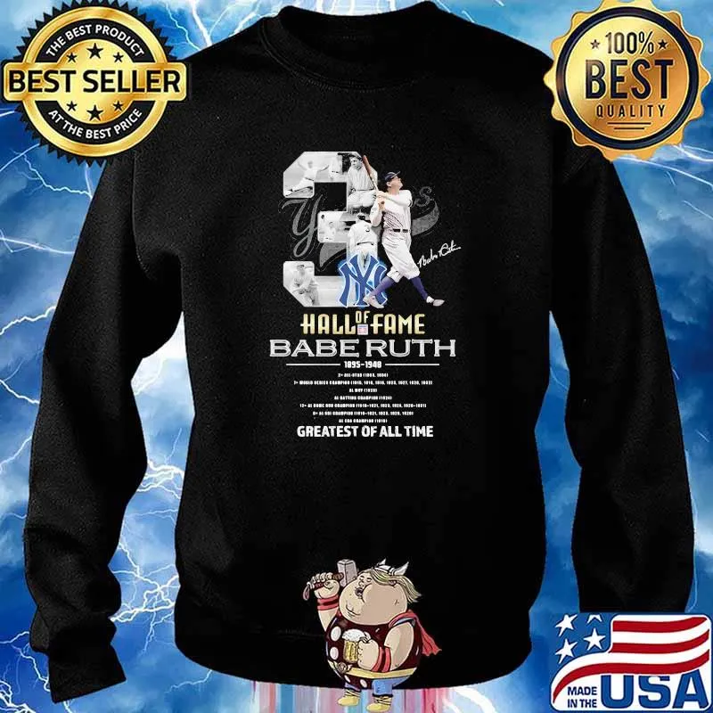 New York Yankees Of Hall Of Fame Babe Ruth 1895 1948 Greatests Of All Time Signature Shirt Sweater