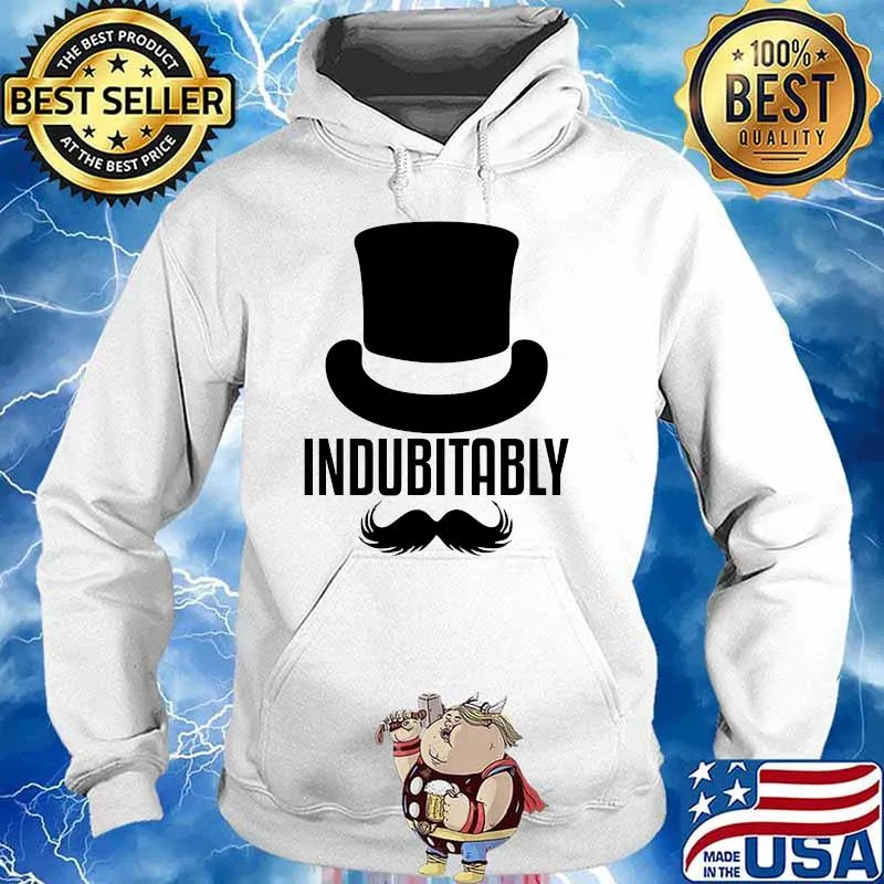 Official Indubitably Shirt Hoodie