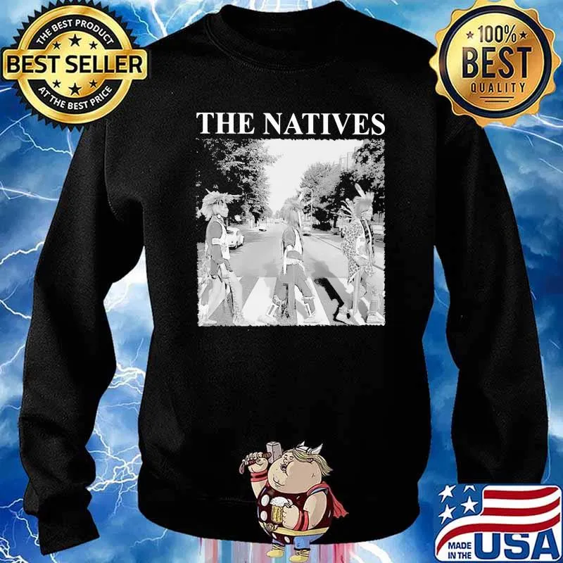Official The Natives Shirt Sweater
