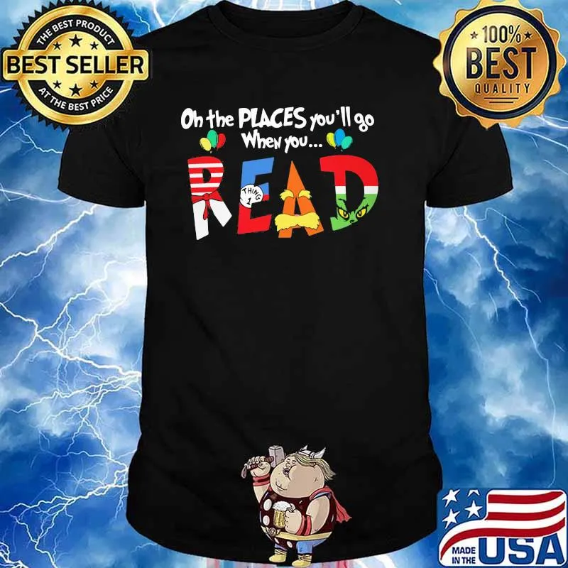 On The Places You’ll Go When You Read Dr Seuss Librarian Shirt