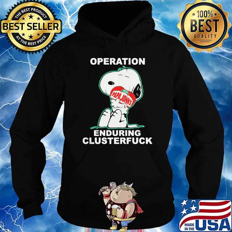 Operation Enduring Clusterfuck Snoopy Hug Pizza Papa Johns Shirt Hoodie