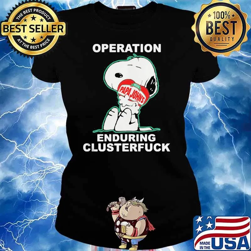 Operation Enduring Clusterfuck Snoopy Hug Pizza Papa Johns Shirt Ladies tee