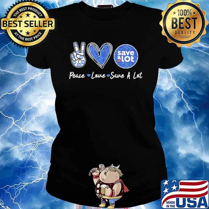 Peace Love Save A Lot Shirt Ladies tee
