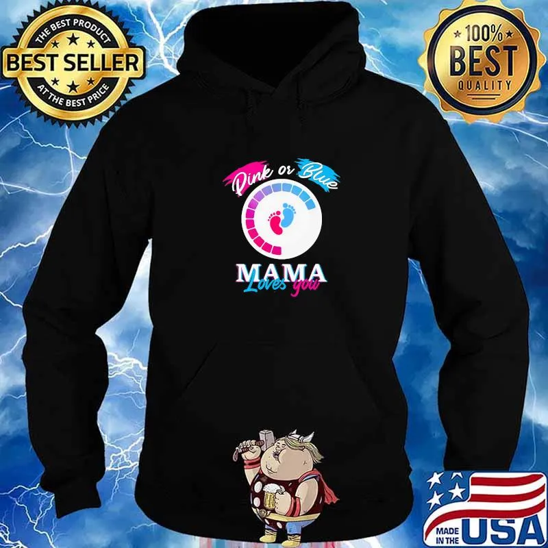 Pink Or Blue Mama Loves You Shirt Hoodie
