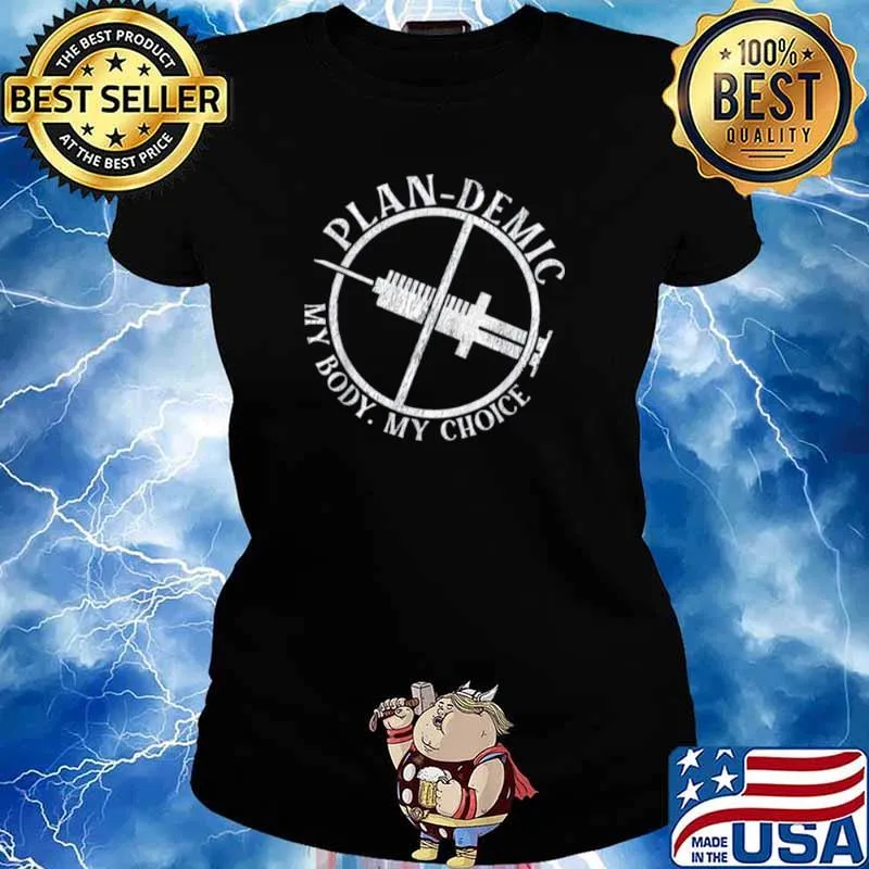 plandemic my body my choice vaccinated Ladies tee