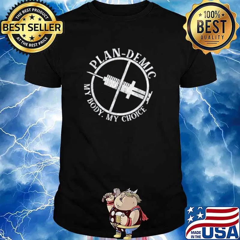 plandemic my body my choice vaccinated shirt