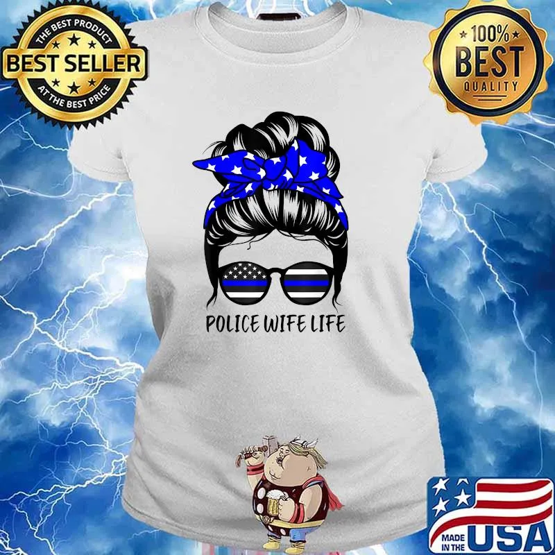 Police Wife Life Messy Bun Hair Shirt Ladies tee