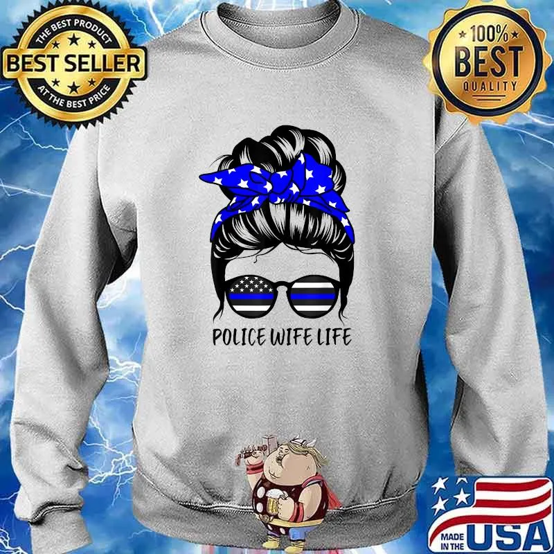 Police Wife Life Messy Bun Hair Shirt Sweater