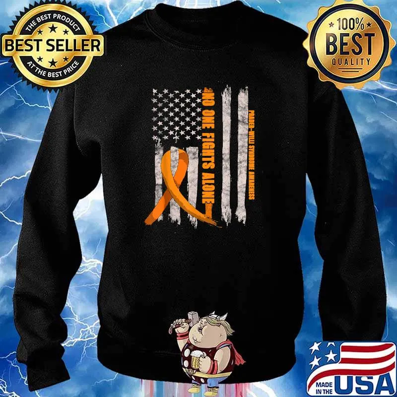 Prader-Willi Syndrome AwarenessNo ONe Fights Alone American Flag Shirt Sweater