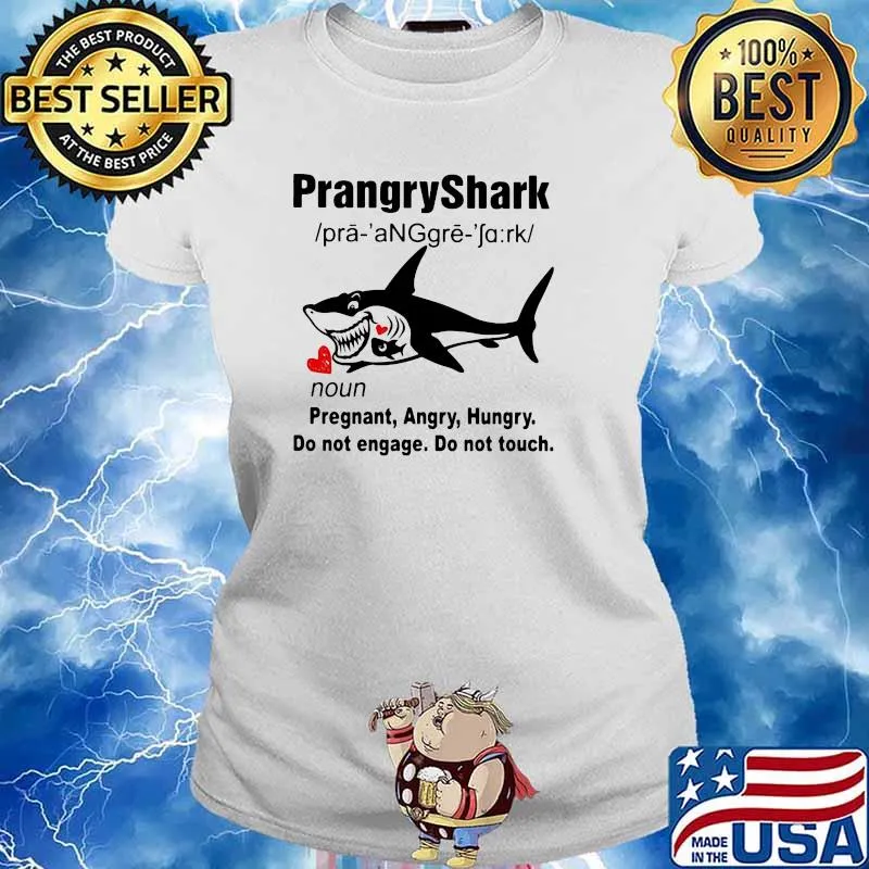 PrangryShark Pregnant Angry Hungry Do Not Angage Do Not Touch Shirt Ladies tee