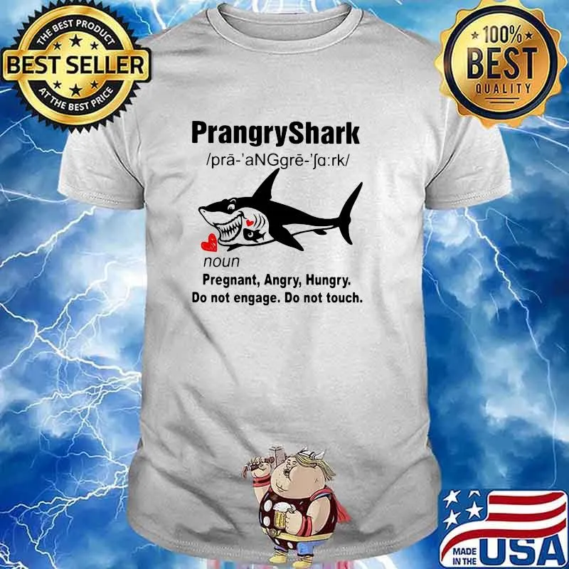 PrangryShark Pregnant Angry Hungry Do Not Angage Do Not Touch Shirt