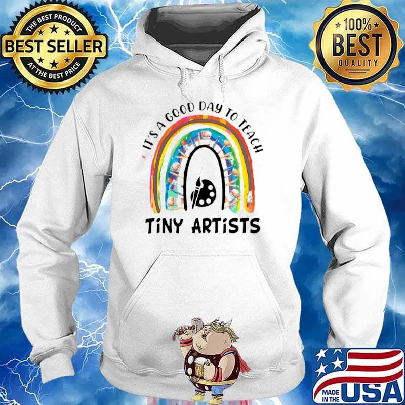 Rainbow It’s A Good Day To Teach Tiny Artists Hoodie
