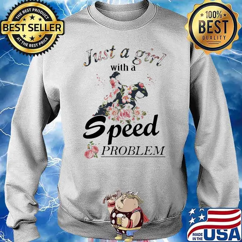Reining Just A Girl With A Speed Problem Flower Shirt Sweater