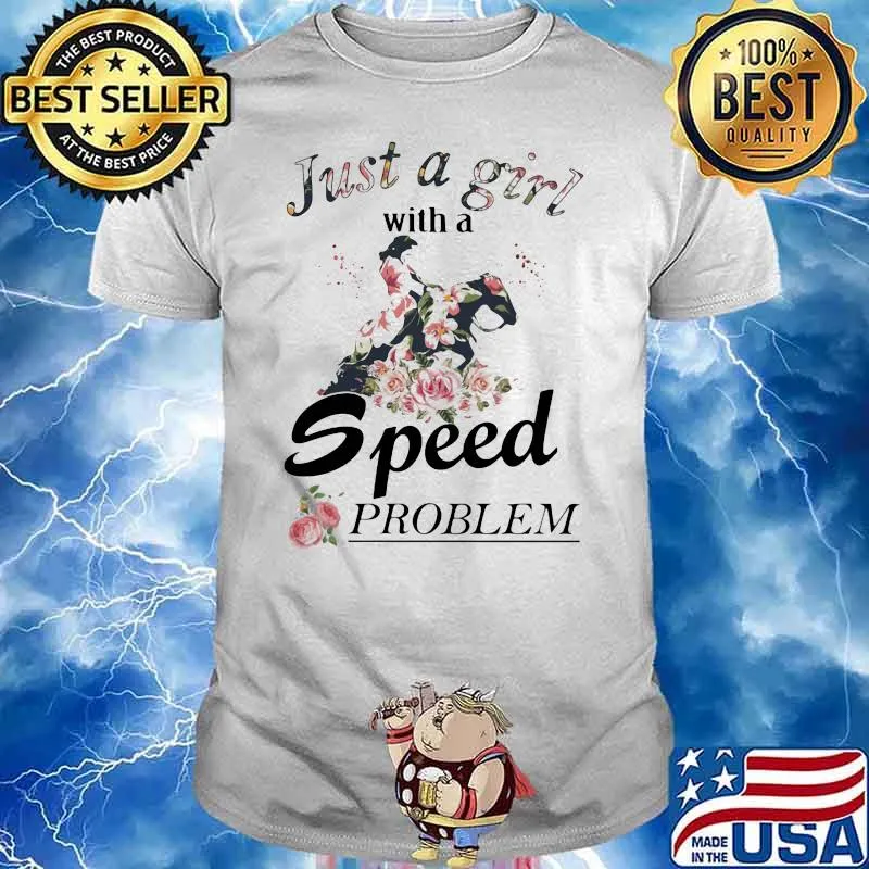 Reining Just A Girl With A Speed Problem Flower Shirt