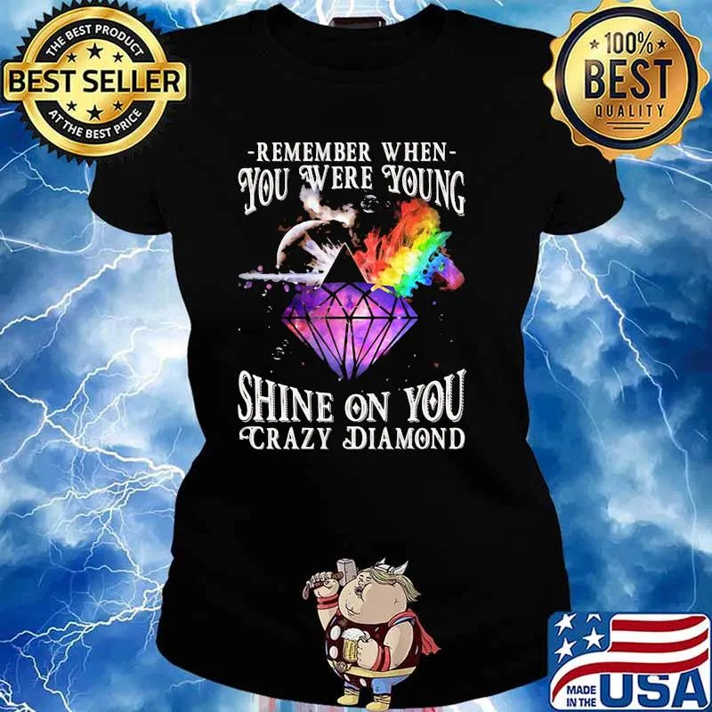 Remember When You Were Young Shine On You Crazy Diamond Rainbow Shirt Ladies tee