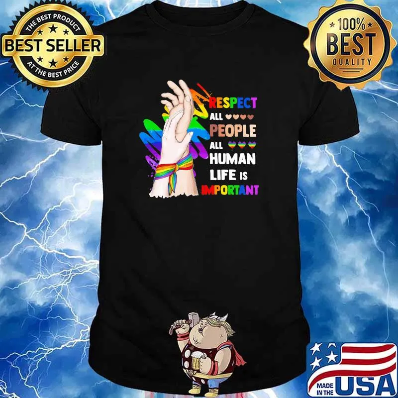 Respect All People All Human Life Is Important LGBT Shirt