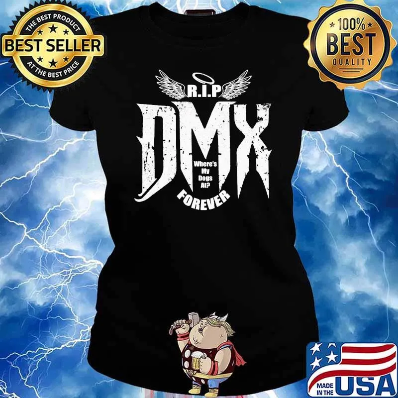 Rip Dmx Where My Dogs At Forever Angels Shirt Ladies tee