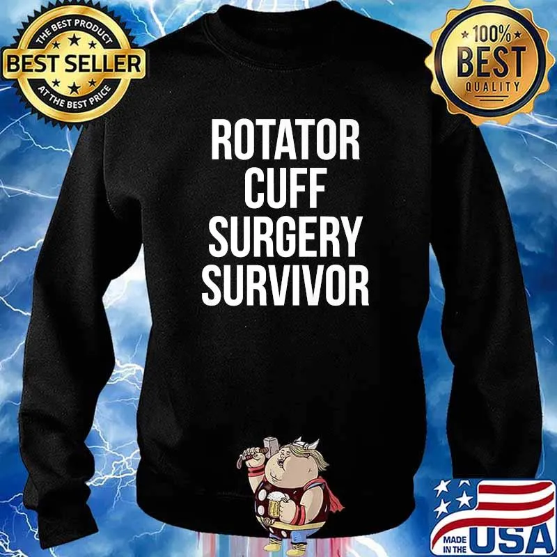 Rotator Cuff Surgery Survivor Quote Shirt Sweater