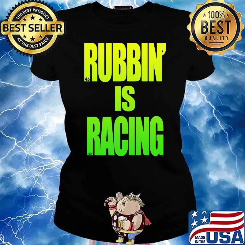 Rubbin Is Racing Shirt Ladies tee