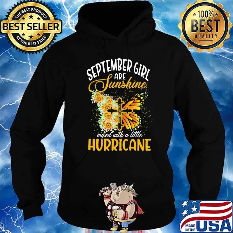 September Girl Are Sunshine Mixed With A Little Hurricane Jesus Butterfly Sunflower Shirt Hoodie